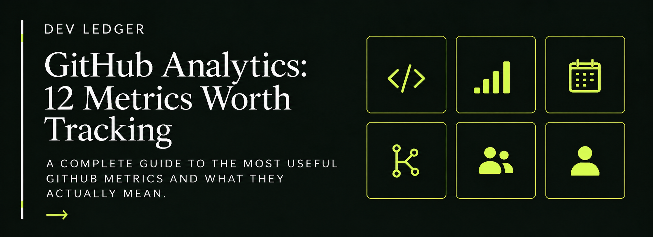 GitHub Analytics: 12 Metrics Worth Tracking and What They Actually Mean